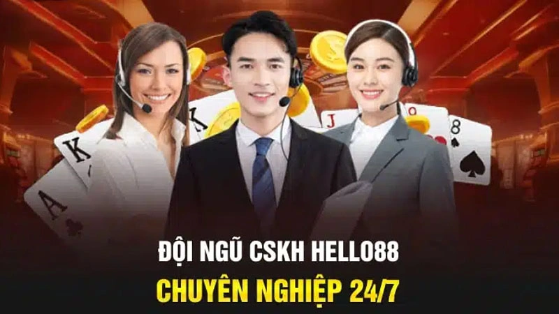 Đội ngũ chăm sóc khách hàng Hello88 chuyên nghiệp hoạt động xuyên suốt 24/7